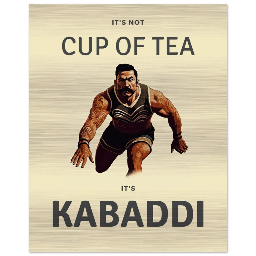 Brushed Aluminum Print | KABADDI - It's Not 'Cup of Tea'