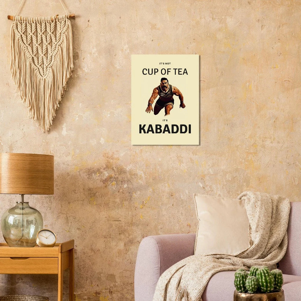 Premium Matte Paper Poster | KABADDI - It's Not 'Cup of Tea'