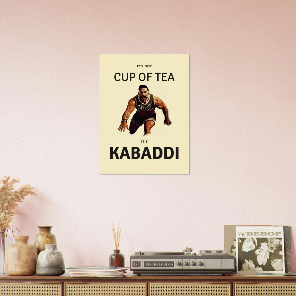 Premium Matte Paper Poster | KABADDI - It's Not 'Cup of Tea'