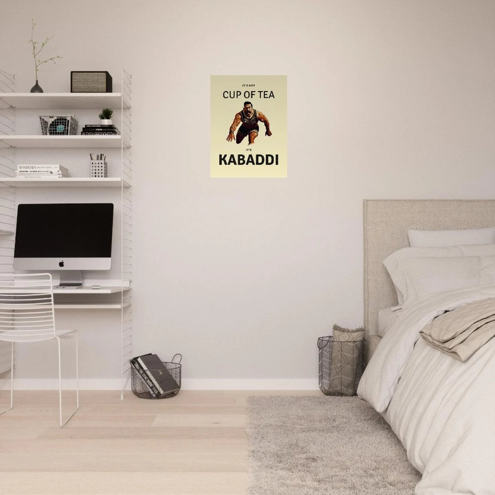 Premium Matte Paper Poster | KABADDI - It's Not 'Cup of Tea'